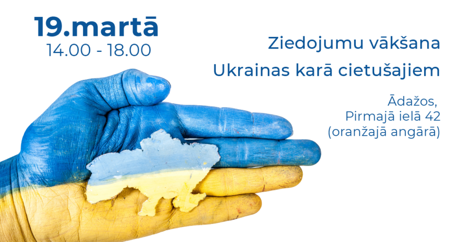 aicinājums piedalīties 19.martā ziedošanas akcijā Ukrainas karā cietušajiem